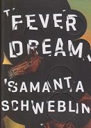 Fever Dream by Samantha Schweblin